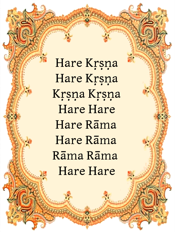 Hare Krishna hare Krishna Krishna Krishna hare hare, hare rama