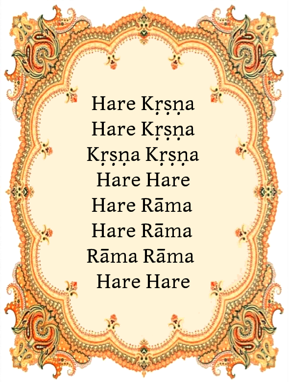 Hare Krishna Hare Krishna Krishna Krishna Hare Hare Hare Rama Hare